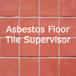 Asbestos Floor Tile Supervisor